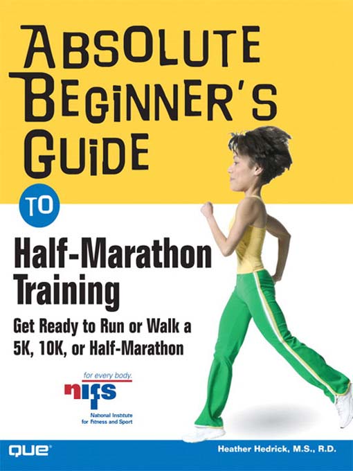 Title details for Absolute Beginner's Guide to Half-Marathon Training by Heather Hedrick - Wait list
